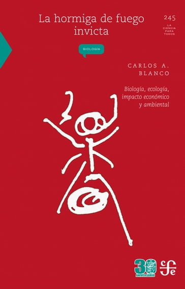 La hormiga de fuego invicta - Carlos A. Blanco