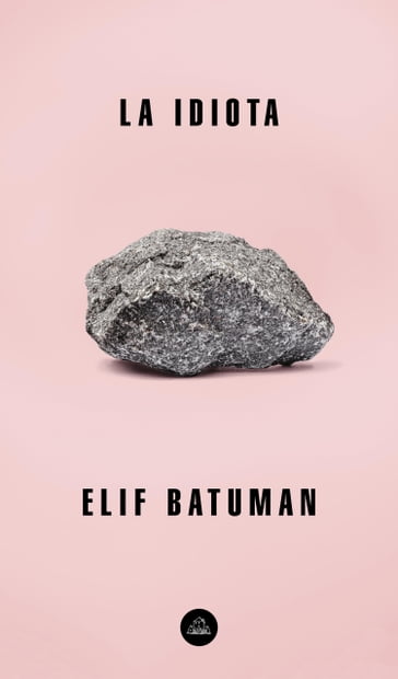 La idiota - Elif Batuman