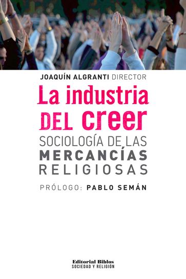 La industria del creer - Joaquín Algranti