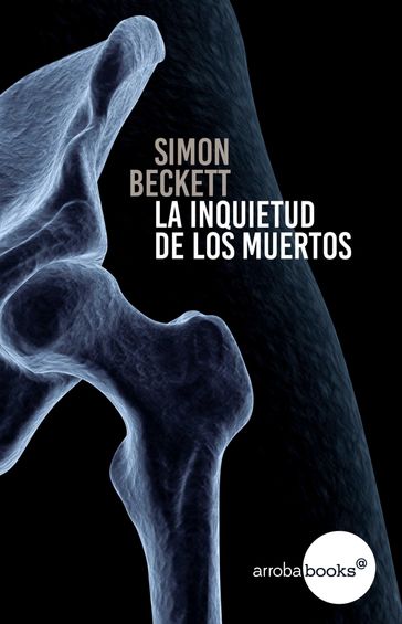 La inquietud de los muertos - Simon Beckett