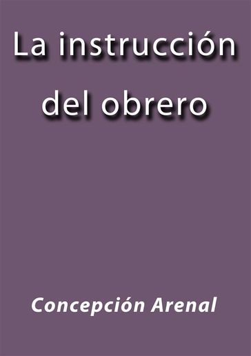 La instrucción del obrero - Concepción Arenal