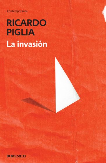 La invasión - Ricardo Piglia