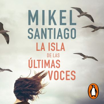 La isla de las últimas voces - Mikel Santiago