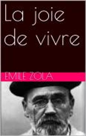 La joie de vivre - Emile Zola