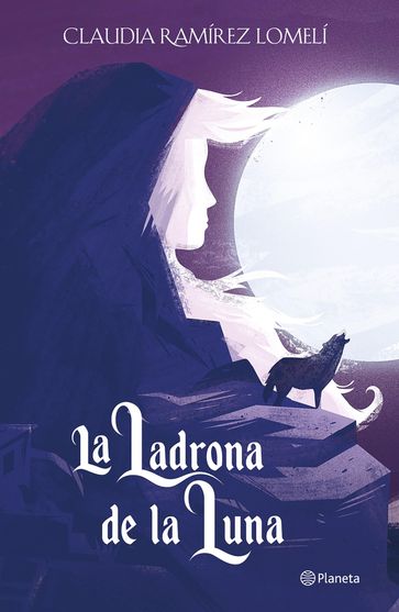 La ladrona de la luna - Claudia Ramírez Lomelí