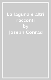 La laguna e altri racconti