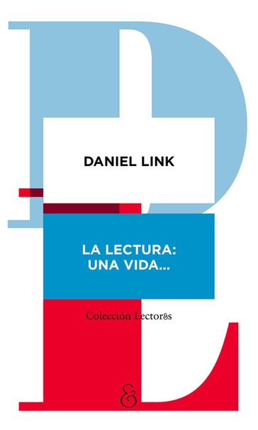 La lectura: una vida - Daniel Link