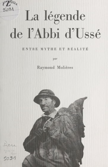 La légende de l'Abbi d'Ussé : entre mythe et réalité - Raymond Molières