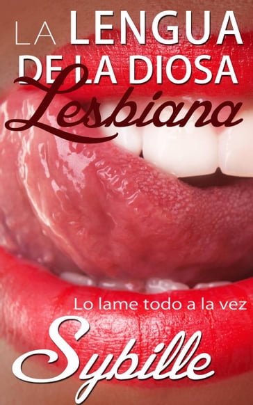 La lengua de la diosa lesbiana - Sybille