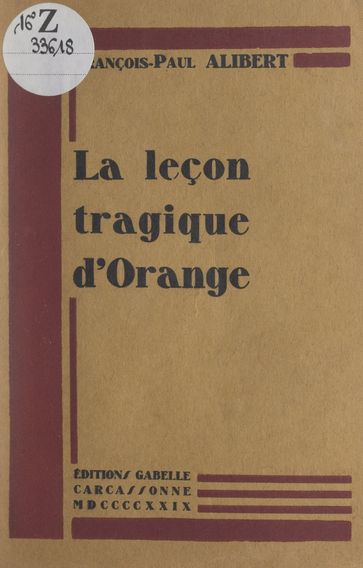 La leçon tragique d'Orange - François-Paul Alibert