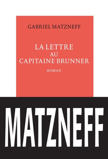 La lettre au capitaine Brunner - Gabriel Matzneff