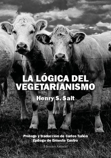 La lógica del vegetarianismo - Carlos Tuñón (prólogo) - Henry S. Salt