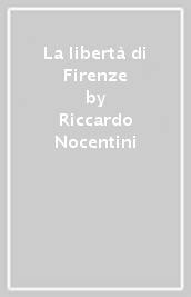 La libertà di Firenze