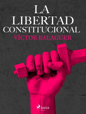 La libertad constitucional - Víctor Balaguer