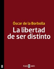 La libertad de ser distinto