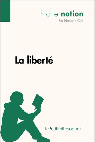 La liberté (Fiche notion) - Natacha Cerf - lePetitPhilosophe