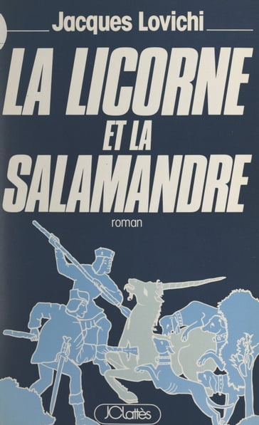 La licorne et la salamandre - Jacques Lovichi
