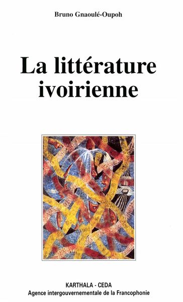 La littérature ivoirienne - Bruno Gnaoule-Oupoh