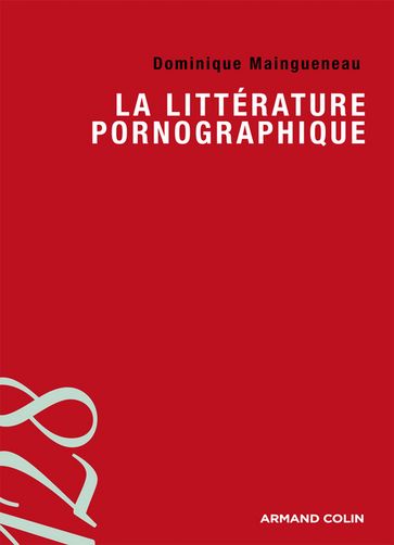 La littérature pornographique - Dominique Maingueneau