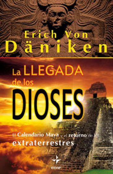 La llegada de los Dioses - Erich von Daniken