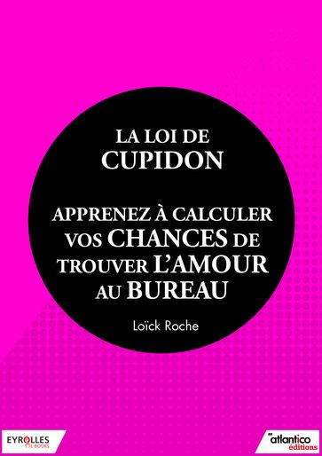 La loi de Cupidon - Loick Roche