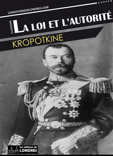 La loi et l'autorité - Kropotkine