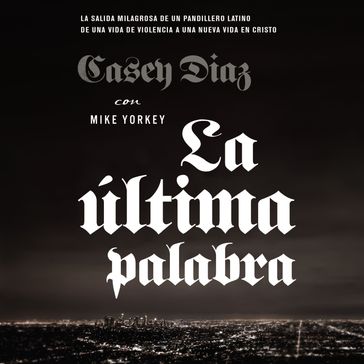 La última palabra - Casey Diaz