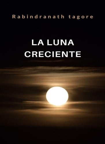 La luna creciente (traducido) - Rabindranath Tagore