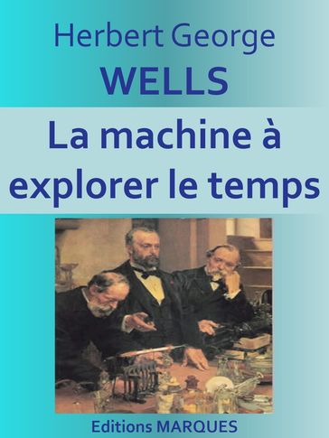 La machine à explorer le temps - Herbert George Wells