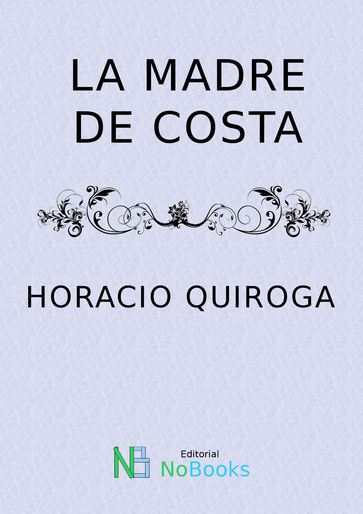 La madre de Costa - Horacio Quiroga