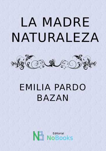 La madre naturaleza - Emilia Pardo Bazán