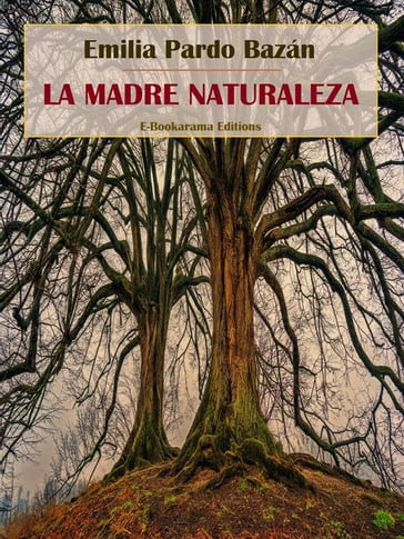 La madre naturaleza - Emilia Pardo Bazán