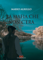 La mafia che non c era