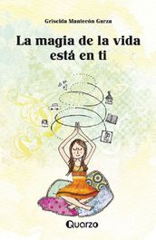 La magia de la vida esta en ti