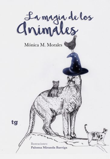 La magia de los animales - Mónica M. Morales