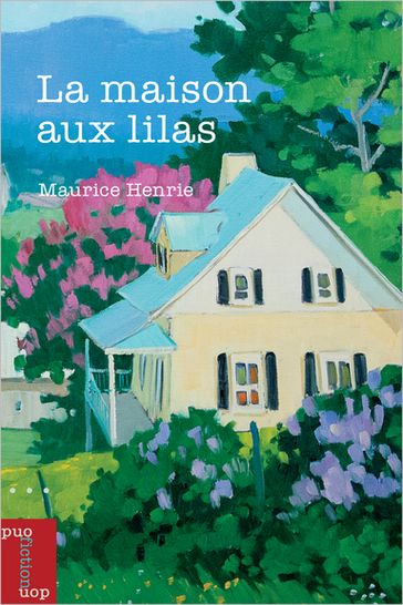 La maison aux lilas - Maurice Henrie