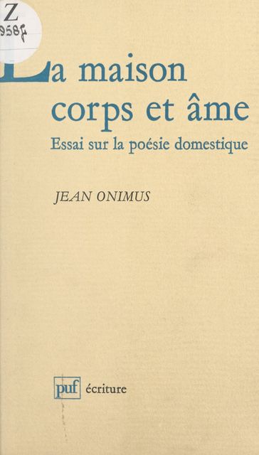 La maison corps et âme - Béatrice Didier - Jean Onimus