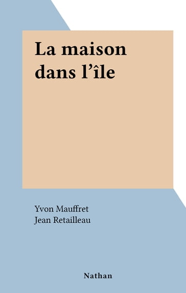 La maison dans l'île - Yvon Mauffret