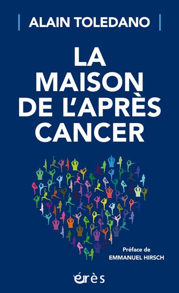 La maison de l'après-cancer - Alain Toledano