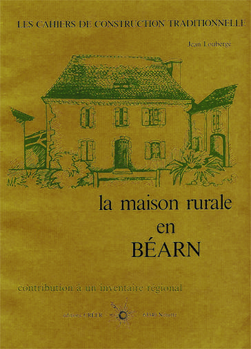 La maison rurale en Béarn - Jean Loubergé