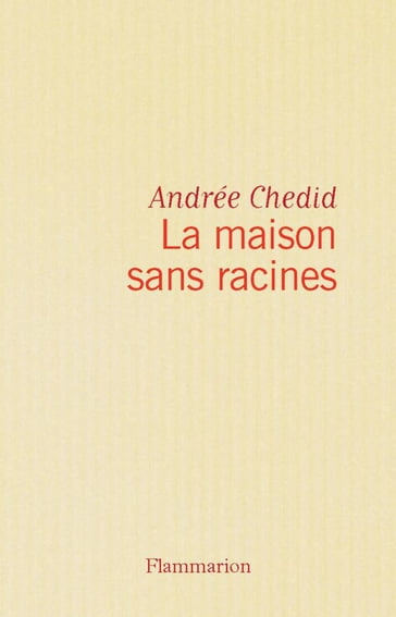 La maison sans racines - Andrée Chédid