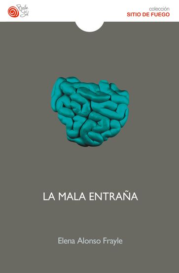 La mala entraña - Elena Alonso Frayle