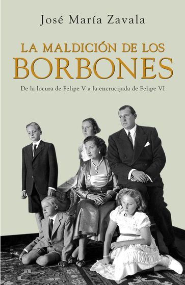 La maldición de los Borbones - José María Zavala