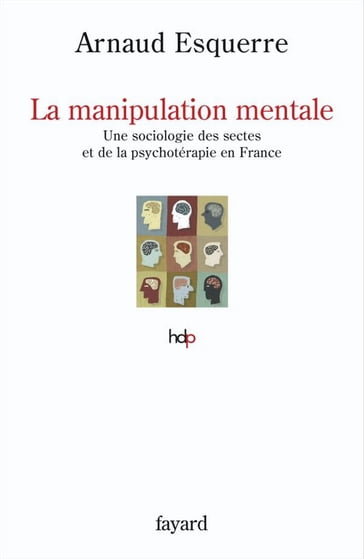 La manipulation mentale - Arnaud Esquerre