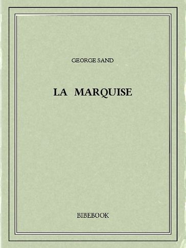 La marquise - George Sand