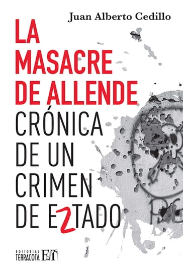La masacre de Allende - Rosa Elena González Cerón - Juan Alberto Cedillo