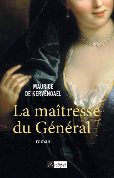 La maîtresse du Général - Maurice de Kervénoael