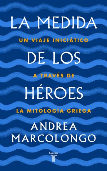 La medida de los héroes - Andrea Marcolongo