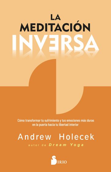 La meditación inversa - Andrew Holecek