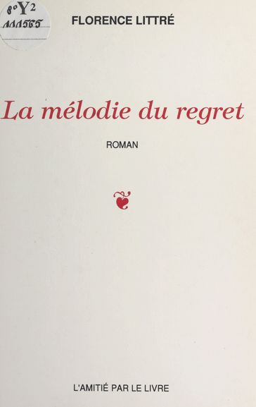 La mélodie du regret - Florence Littré